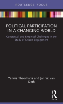 Political Participation in a Changing World: Conceptual and Empirical Challenges in the Study of Citizen Engagement