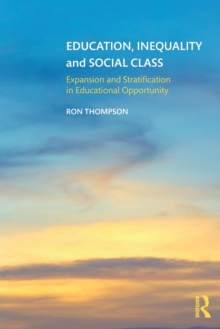 Image for Education, inequality and social class  : expansion and stratification in educational opportunity
