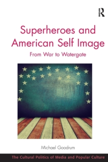 Image for Superheroes and American self image  : from war to Watergate