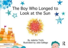 Image for The Boy Who Longed to Look at the Sun