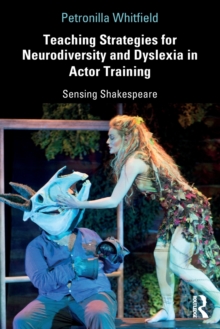 Image for Teaching strategies for neurodiversity and dyslexia in actor training  : sensing Shakespeare