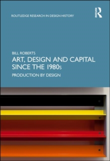 Image for Art, Design and Capital since the 1980s