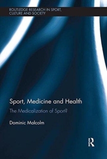 Image for Sport, medicine and health  : the medicalization of sport?