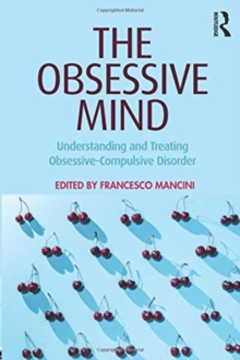 The Obsessive Mind: Understanding and Treating Obsessive-Compulsive Disorder