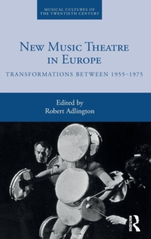 Image for New music theatre in Europe  : transformations between 1955-1975