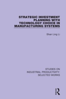 Image for Strategic Investment Planning with Technology Choice in Manufacturing Systems