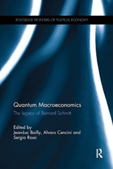Image for Quantum macroeconomics  : the legacy of Bernard Schmitt