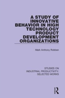 Image for A Study of Innovative Behavior in High Technology Product Development Organizations