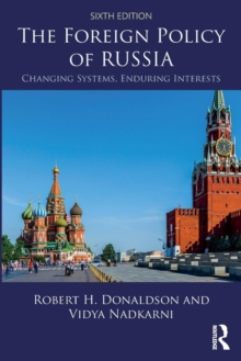 The Foreign Policy of Russia: Changing Systems, Enduring Interests