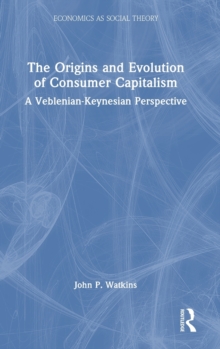 Origins and Evolution of Consumer Capitalism