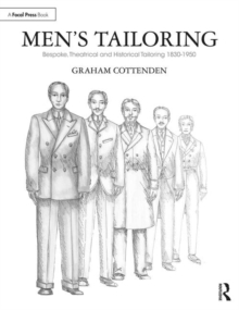 Men’s Tailoring: Bespoke, Theatrical and Historical Tailoring 1830-1950