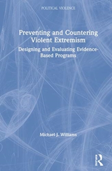 Image for Preventing and countering violent extremism  : designing and evaluating evidence-based programs