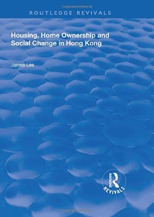 Housing, Home Ownership and Social Change in Hong Kong