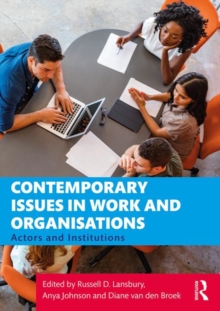 Contemporary Issues in Work and Organisations: Actors and Institutions