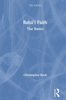 Baha'i Faith: The Basics