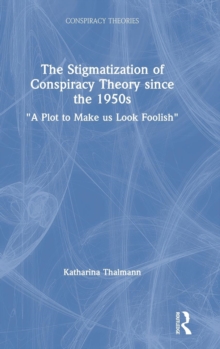 Stigmatization of Conspiracy Theory since the 1950s