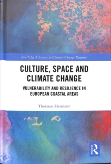 Image for Culture, space and climate change  : vulnerability and resilience in European coastal areas