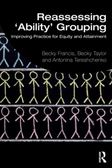 Image for Reassessing 'ability' grouping  : improving practice for equity and attainment