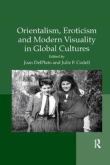 Image for Orientalism, eroticism and modern visuality in global cultures