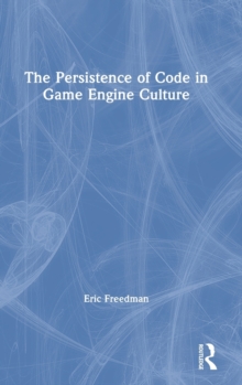Persistence of Code in Game Engine Culture