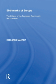 Birthmarks of Europe: The Origins of the European Community Reconsidered