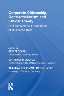 Corporate Citizenship, Contractarianism and Ethical Theory: On Philosophical Foundations of Business Ethics