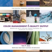 Image for Color Management & Quality Output : Working with Color from Camera to Display to Print