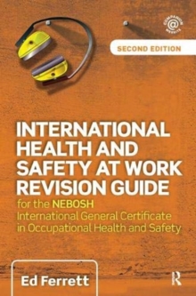 Image for International Health and Safety at Work Revision Guide : for the NEBOSH International General Certificate in Occupational Health and Safety