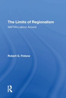 The Limits of Regionalism: NAFTA’s Labour Accord