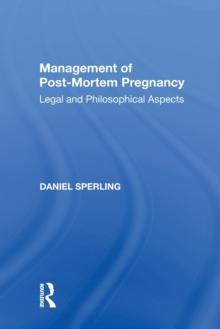 Management of Post-Mortem Pregnancy: Legal and Philosophical Aspects