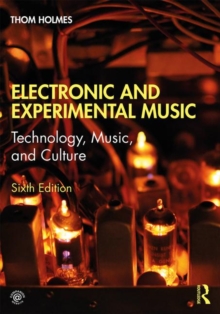 Image for Electronic and experimental music  : technology, music, and culture