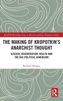 Image for The Making of Kropotkin's Anarchist Thought