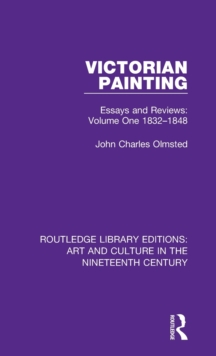 Image for Victorian painting  : essays and reviewsVolume one,: 1832-1848