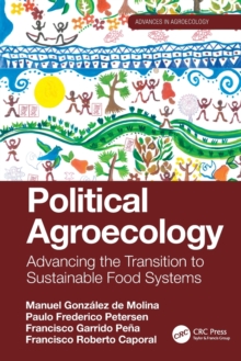 Image for Political agroecology  : advancing the transition to sustainable food systems