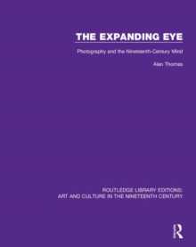 Image for The expanding eye : photography and the nineteenth-century mind