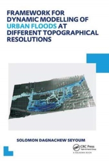 Image for Framework for Dynamic Modelling of Urban Floods at Different Topographical Resolutions