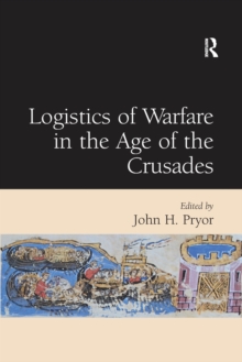 Image for Logistics of warfare in the age of the Crusades