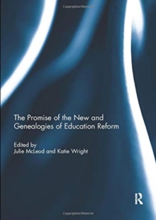 Promise of the New and Genealogies of Education Reform