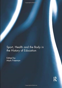 Sport, Health and the Body in the History of Education