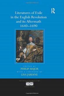 Literatures of Exile in the English Revolution and its Aftermath, 1640-1690
