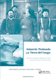 Image for Antarctic Peninsula & Tierra del Fuego: 100 years of Swedish-Argentine scientific cooperation at the end of the world