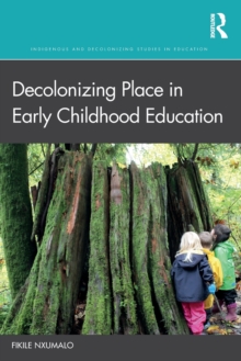 Image for Decolonizing Place in Early Childhood Education