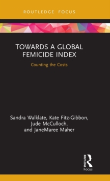 Image for Towards a Global Femicide Index : Counting the Costs