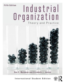 Industrial Organization: Theory and Practice (International Student Edition)