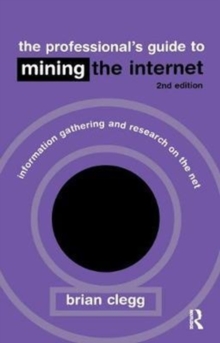 Image for The Professional's Guide to Mining the Internet : Infromation Gathering and Research on the Net