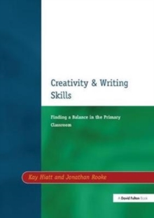 Image for Creativity and Writing Skills : Finding a Balance in the Primary Classroom