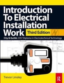 Image for Introduction to electrical installation work  : covers the knowledge units of the level 2 City & Guilds technology systems, level 3 City & Guilds diploma in installing electrotechnical systems