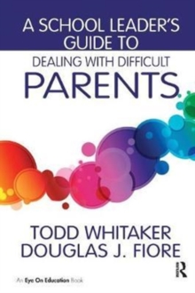 Image for A School Leader's Guide to Dealing with Difficult Parents