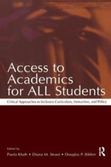 Image for Access To Academics for All Students : Critical Approaches To Inclusive Curriculum, Instruction, and Policy