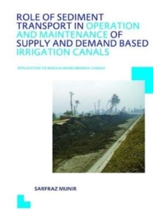 Role of Sediment Transport in Operation and Maintenance of Supply and Demand Based Irrigation Canals: Application to Machai Maira Branch Canals